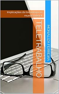 Livro Teletrabalho: Implicações da tecnologia no mundo laboral. (DIREITO EM QUESTÃO Livro 1)
