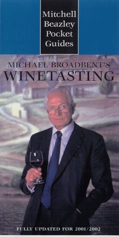 Michael Broadbent's Wine Tasting - Pocket Guide: How to Approach and Appreciate Wine (Mitchell Beazl by Michael Broadbent