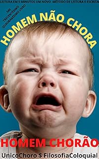 Livro HOMEM NÃO CHORA: E HOMEM CHORÃO
