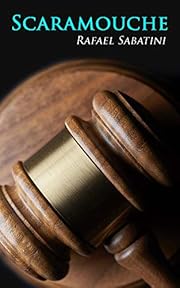 Scaramouche: Historical Adventure Novel