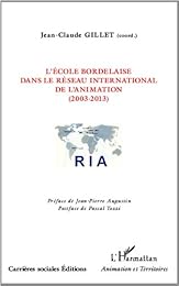 L' école bordelaise dans le réseau international de l'animation, 2003-2013