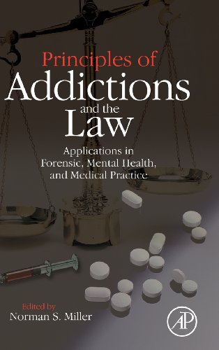 Download Principles of Addictions and the Law: Applications in Forensic, Mental Health, and Medical Practice Download Principles of Addictions and the Law: Applications in Forensic, Mental Health, and Medical Practice