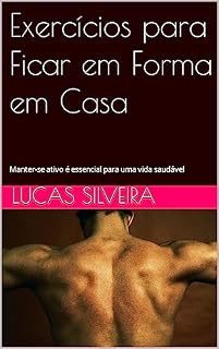 Livro Exercícios para Ficar em Forma em Casa: Manter-se ativo é essencial para uma vida saudável