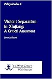 Front cover for the book Violent Separatism in Xinjiang: A Critical Assessment by James A. Millward