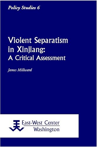 Violent Separatism in Xinjiang: A Critical Assessment