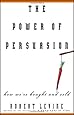 The Power of Persuasion: How We're Bought and Sold