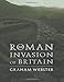 The Roman Invasion of Britain (Roman Conquest of Britain) by Graham Webster
