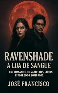Livro Ravenshade: A Lua de Sangue: Um romance de vampiros, lobos e segredos sombrios