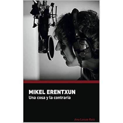 Mikel Erentxun: Una cosa y la contraria Mikel Erentxun: Una cosa y la contraria