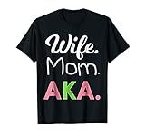 AKA Mom Tshirt Alpha Sorority Gift for Proud Mother Wife
