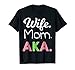 AKA Mom Tshirt Alpha Sorority Gift for Proud Mother Wife