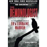 The Demonologist: The Extraordinary Career of Ed and Lorraine Warren (The Paranormal Investigators Featured in the Film "The 