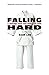 Falling Hard: A Journey into the World of Judo by Mark Law