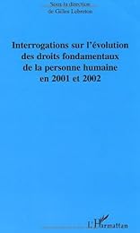 Interrogations sur l'évolution des droits fondamentaux de la personne humaine en 2001 et 2002