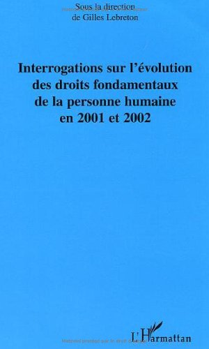 Interrogations sur l'évolution des droits fondamentaux de la personne humaine en 2001 et 2002