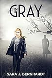 In Gray by Sara J. Bernhardt