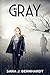In Gray by Sara J. Bernhardt