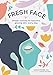 Fresh Face: Simple routines for beautiful glowing skin, every day (Skin Care Book, Healthy Skin Care and Beauty Secrets Book)