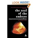The Soul of the Embryo: An Enquiry into the Status of the Human Embryo in the Christian Tradition