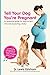 Tell Your Dog You're Pregnant: An Essential Guide for Dog Owners Who Are Expecting a Baby