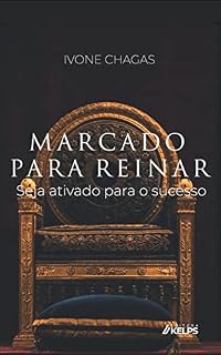 Livro MARCADO PARA REINAR: Seja ativado para o sucesso