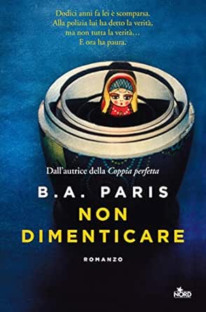 Non Dimenticare Italian Edition Kindle Edition By Paris B A Literature Fiction Kindle Ebooks Amazon Com