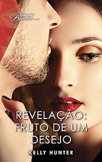 Livro Revelação: Fruto de um desejo (Paixão Livro 209)