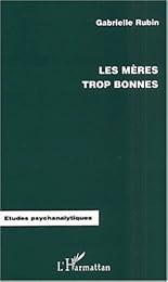 Les  mères trop bonnes