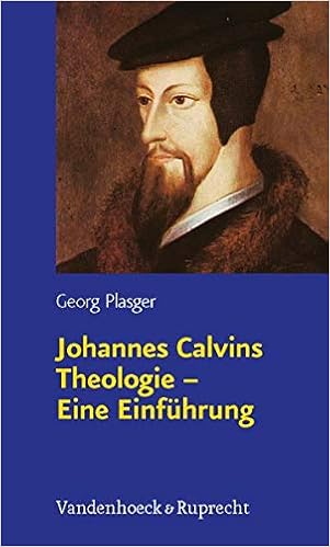 Johannes Calvins Theologie Eine Einfuhrung Amazon De Plasger Georg Bucher