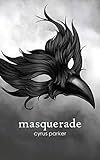 masquerade by Cyrus Parker