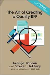 The Art Of Creating A Quality Rfp Bordon George Jeffery Steven Bode Phil 9780991565436 Amazon Com Books