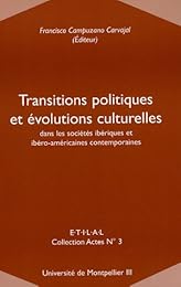 Transitions politiques et évolutions culturelles dans les sociétés ibériques et ibéro-américaines contemporaines