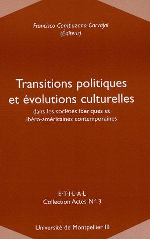 Transitions politiques et évolutions culturelles dans les sociétés ibériques et ibéro-américaines contemporaines