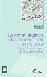 Le  roman argentin des années 1970 à nos jours