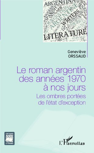 Le  roman argentin des années 1970 à nos jours