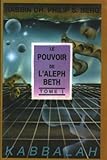 Le Pouvoir De L'Aleph Beth (French Edition) by
