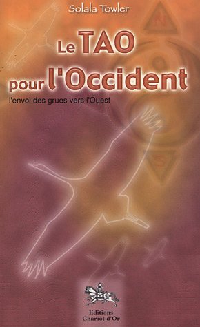 Le Tao pour l'Occident : L'envol des grues vers l'Ouest by (Paperback)
