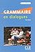Grammaire En Dialogues, Niveau Debutant (French Edition) by 