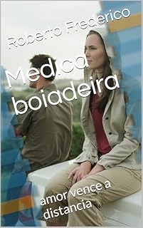Livro Medica boiadeira: amor vence a distancia