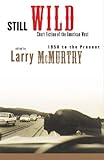Still Wild: Short Fiction of the American West 1950 to the Present