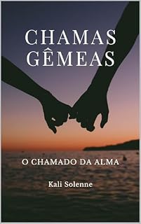 Livro CHAMAS GÊMEAS: O CHAMADO DA ALMA