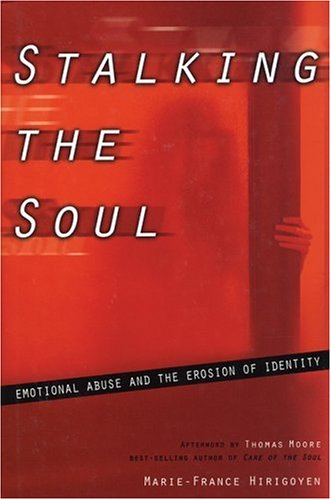 Download Stalking the Soul: Emotional Abuse and the Erosion of Identity
