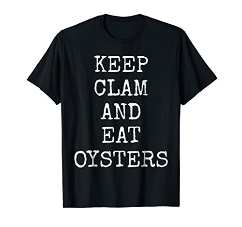 Mens Keep Clam & Eat Oysters Funny Seafood Gift T-Shirt Men Women 2XL Black