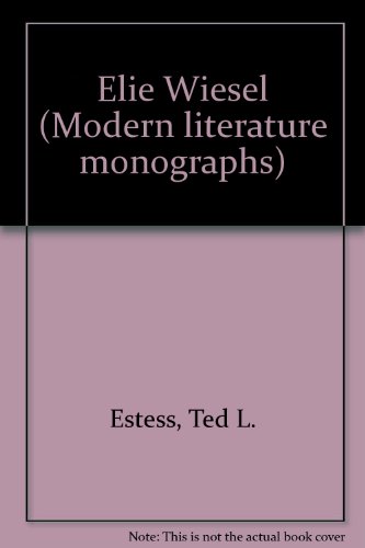 Elie Wiesel (Modern literature monographs)