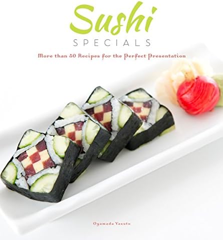 Sushi Specials: More than 50 Recipes for the Perfect Presentation Hardcover โ March 3, 2015