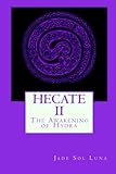 Hecate II: The Awakening of Hydra by Jade Sol Luna