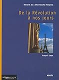 Histoire de l'architecture française - De la Révolution à nos jours by