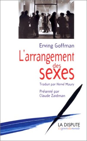 L'Arrangement entre des sexes by Erving Goffman, Claude Zaidman, Hervé Maury