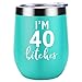 I'm 40 - Funny 40th Birthday Gifts for Women - Turning 40 Year Old Birthday Gifts Ideas for Wife, Mom, Sister, Her, Friend, Coworker, BFF, Girlfriend, Cousin - Coolife 12 oz Insulated Wine Tumbler Cup