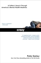 Crazy: A Father's Search Through America's Mental Health Madness